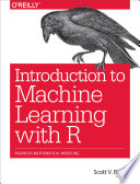 Introduction to Machine Learning With R: Rigorous Mathematical Analysis cover