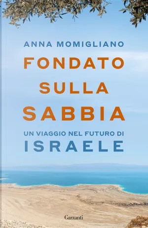 Fondato sulla sabbia. Un viaggio nel futuro di Israele cover